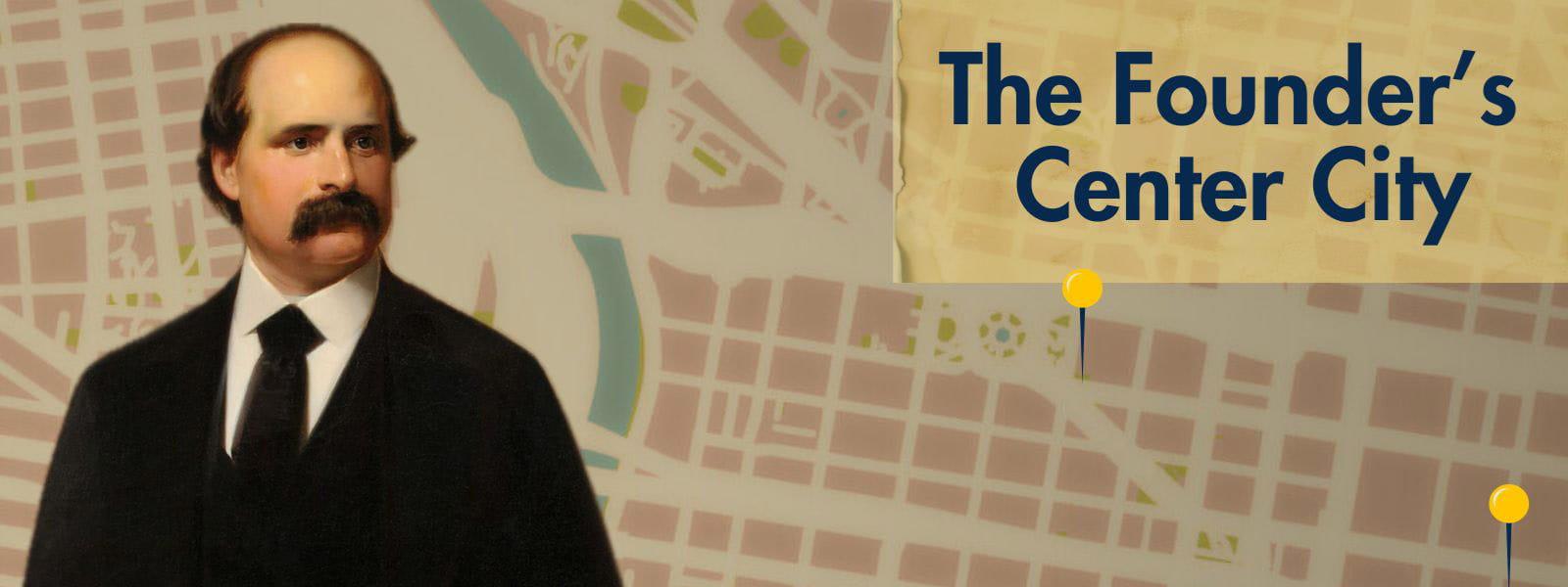 A cut-out painting of Anthony J. Drexel in front of a map labeled "The Founder's Center City."