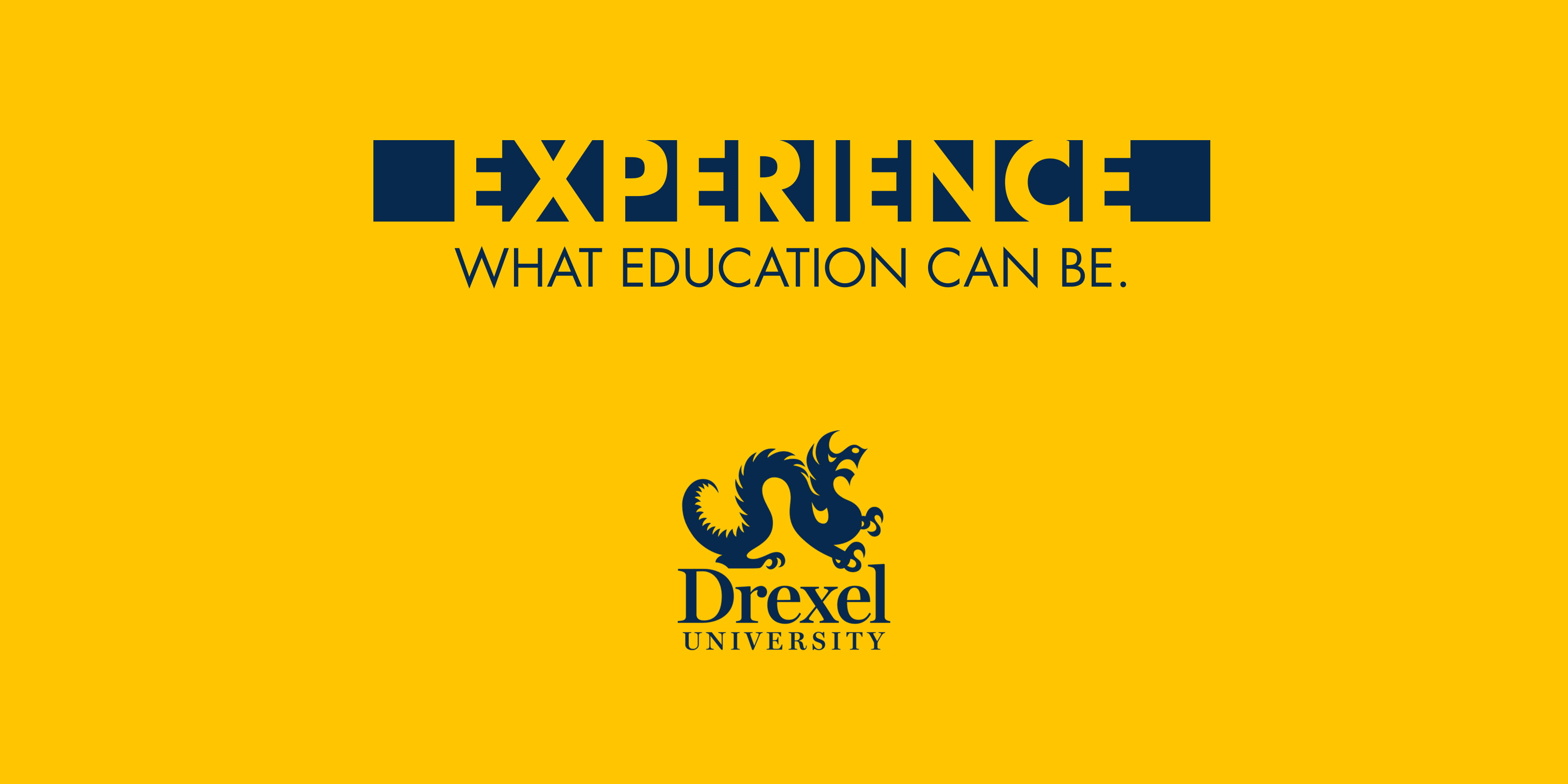 Experience what Education can be