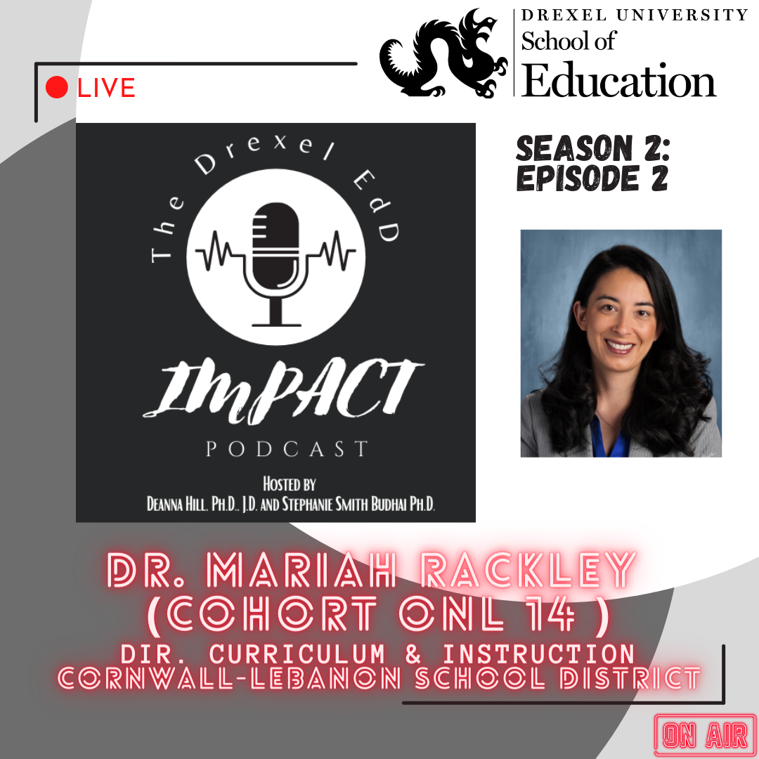 Drexel EdD Impact Podcast Mariah Rackley Season 2 episode 2