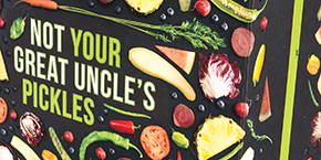 Not Your Great Uncle’s Pickles